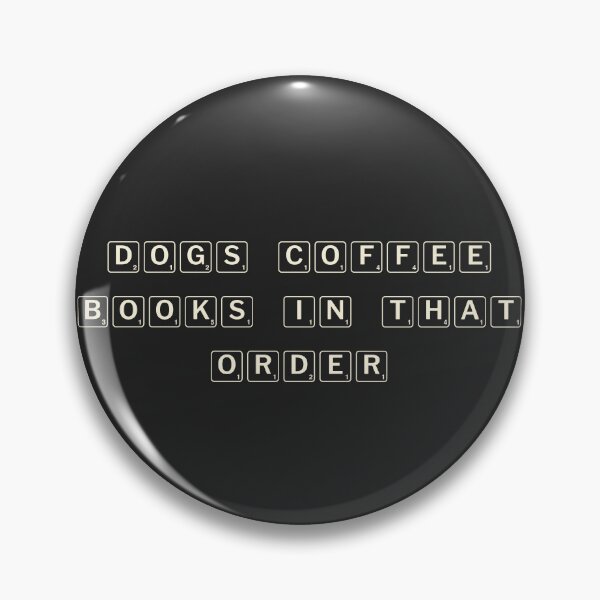 Item preview, Dogs, coffee, books. In that order. designed and sold by Ninjacatoff.