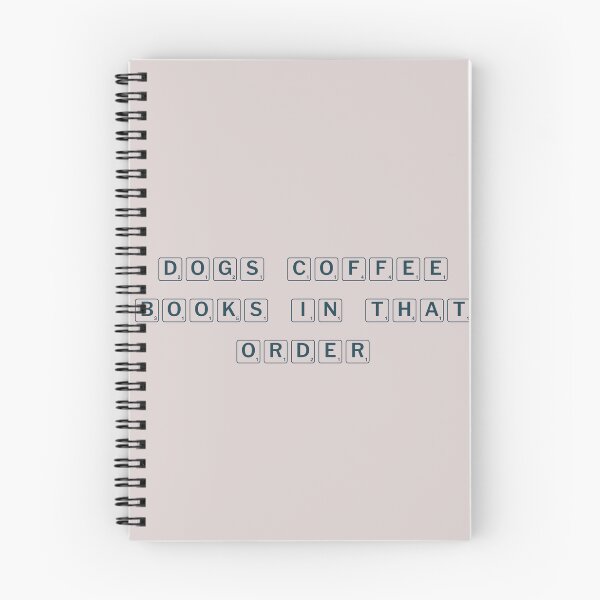 Item preview, Dogs, coffee, books. In that order. designed and sold by Ninjacatoff.