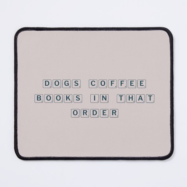 Item preview, Dogs, coffee, books. In that order. designed and sold by Ninjacatoff.