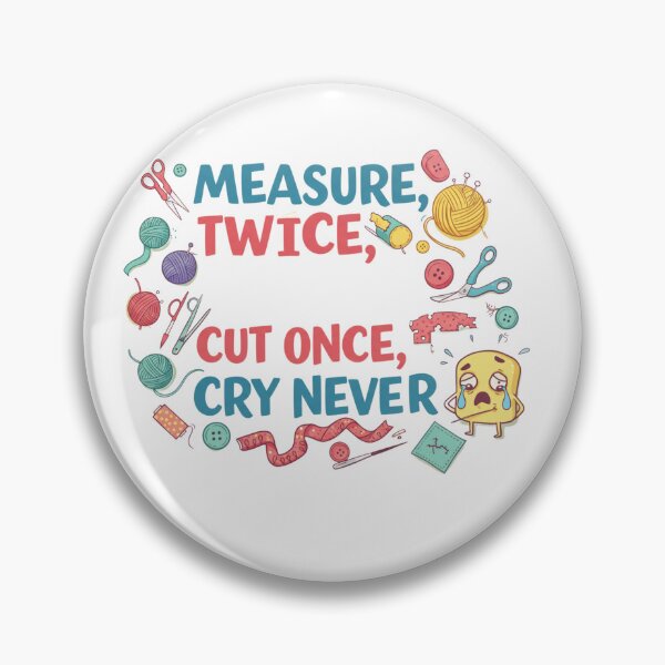 Item preview, Measure Twice, Cut Once, Cry Never designed and sold by FitEnvy.