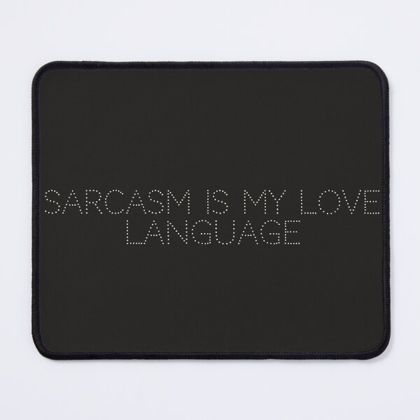 Item preview, Sarcasm is my love language designed and sold by Ninjacatoff.