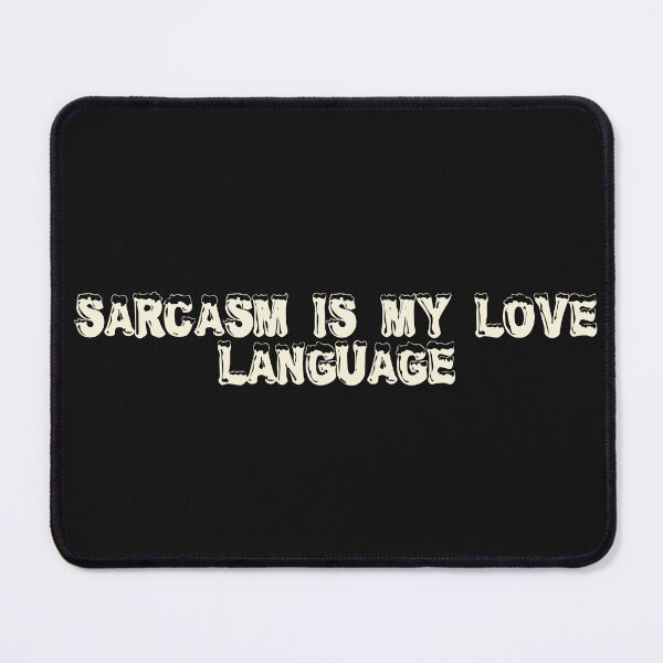 Item preview, Sarcasm is my love language designed and sold by Ninjacatoff.