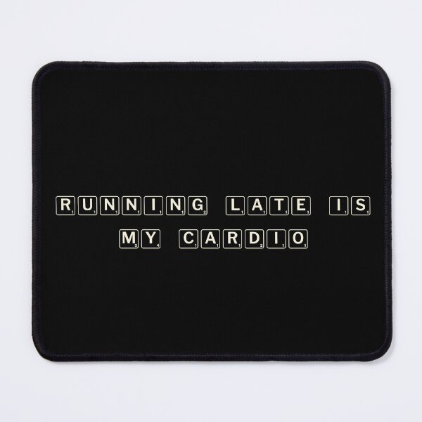 Item preview, Running late is my cardio designed and sold by Ninjacatoff.