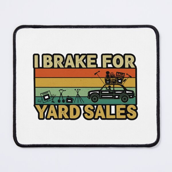 Item preview, I Brake for Yard Sales designed and sold by FitEnvy.