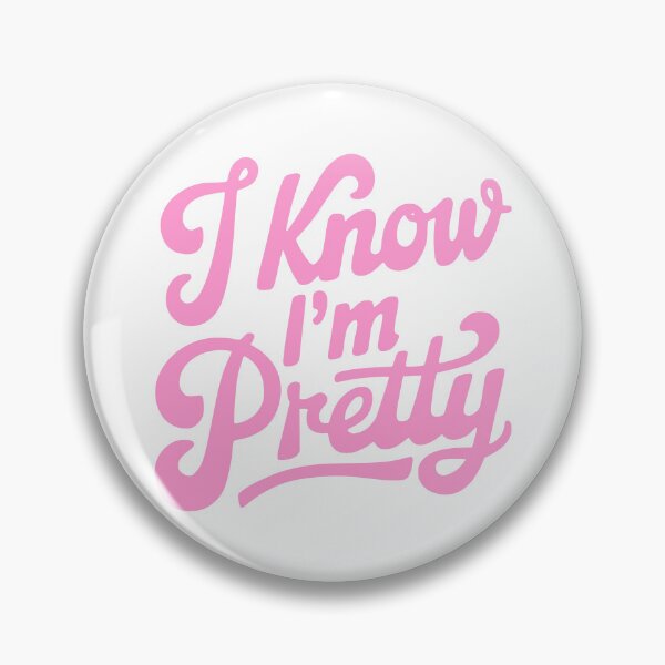 Item preview, I Know I'm Pretty! Funny Pink Girly designed and sold by PMCreative.