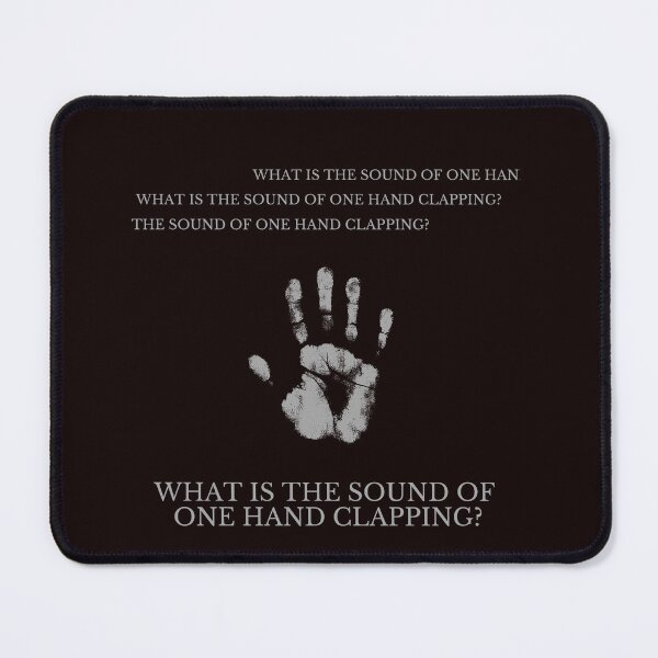 Item preview, What is the Sound of One Hand Clapping? designed and sold by Thorongla.