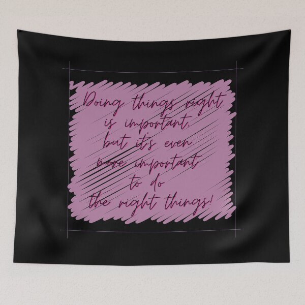 Item preview, Doing things right is important but it's even more important to do the right things designed and sold by Stefrait-7.