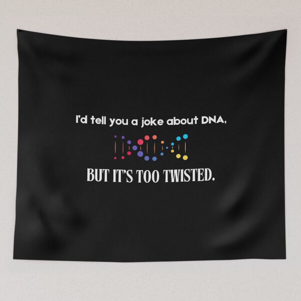 Item preview, I'd tell you a joke about DNA but it's too twisted - Funny Science designed and sold by mimiscreativity.