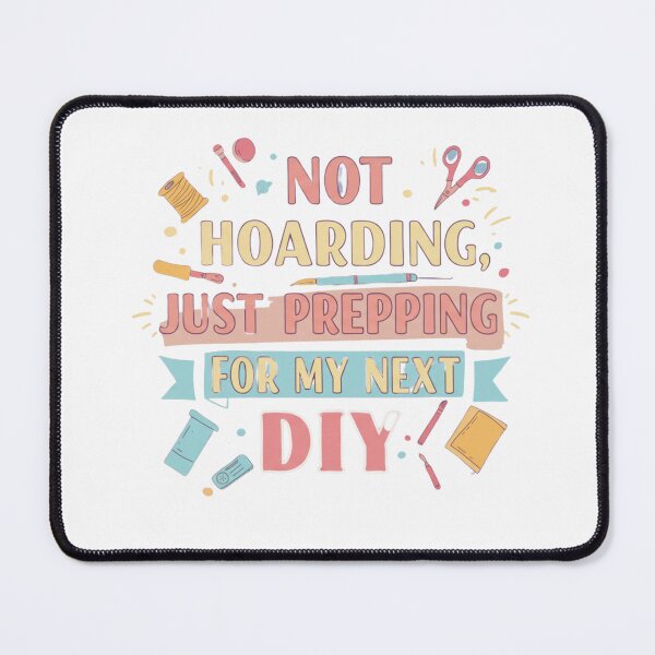 Item preview, Not Hoarding Just Prepping for my next diy designed and sold by FitEnvy.