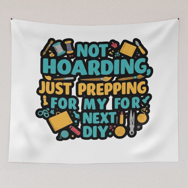 Item preview, Not Hoarding Just Prepping for my next diy designed and sold by FitEnvy.