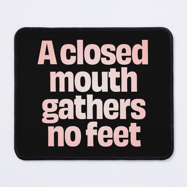 Item preview, A closed mouth gathers no feet. v.2 designed and sold by x1brett.