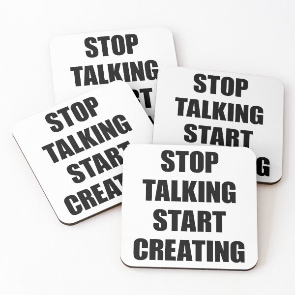 Item preview, Stop Talking, Start Creating designed and sold by FlyShop1.