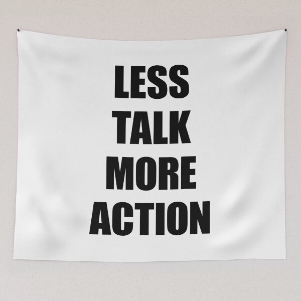 Item preview, Less Talk, More Action designed and sold by FlyShop1.