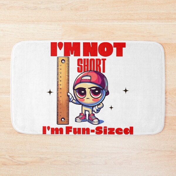 Item preview, Not Short, Just Fun Size! designed and sold by SpeakingPrint2.