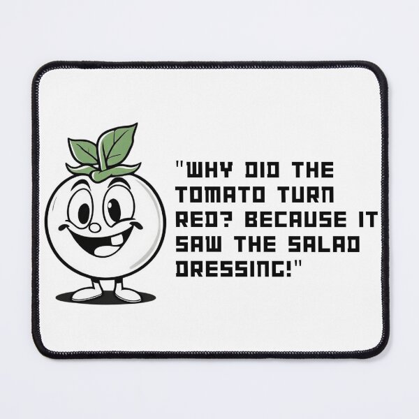 Item preview, Funny T-Shirt: "Why Did the Tomato Turn Red? Because It Saw the Salad Dressing!" designed and sold by Mercixai.