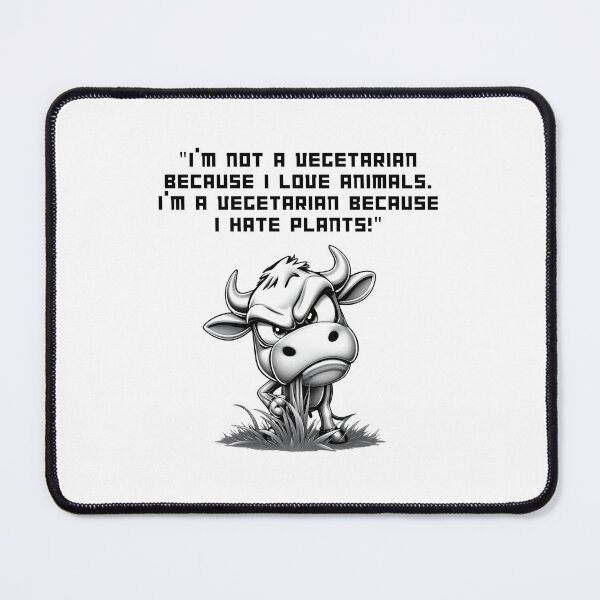 Item preview, Funny T-Shirt: "I’m Not a Vegetarian Because I Love Animals. I’m a Vegetarian Because I Hate Plants!" designed and sold by Mercixai.
