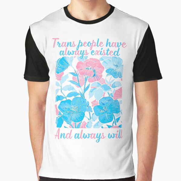 Item preview, Trans People Have Always Existed designed and sold by Caring Hearts.