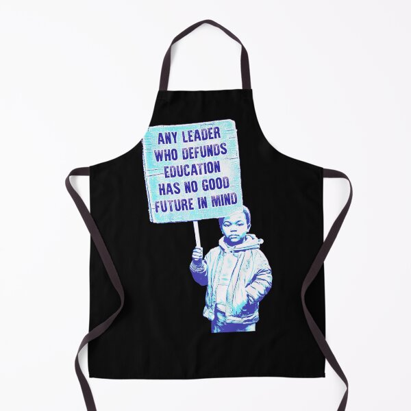 Item preview, Any Leader Who Defunds Education Has No Good Future In Mind designed and sold by Signs for Dark Times.