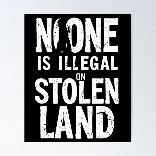 Item preview, No One Is Illegal On Stolen Land designed and sold by DomTeesHaven.