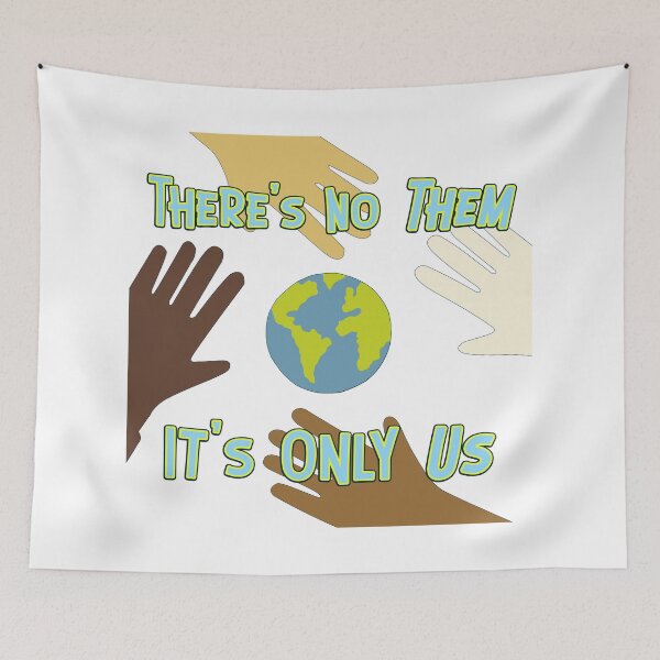 Item preview, There's No Them It's Only Us - earth showing that there is only one planet and one people designed and sold by Signs for Dark Times.