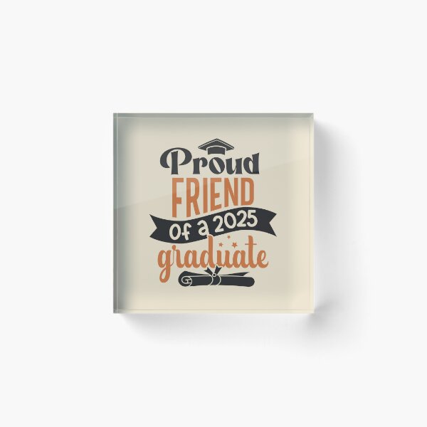 Item preview, Proud Friend Of A 2025 Graduate Family Member Graduation designed and sold by eclecTEEq.