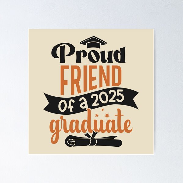 Item preview, Proud Friend Of A 2025 Graduate Family Member Graduation designed and sold by eclecTEEq.