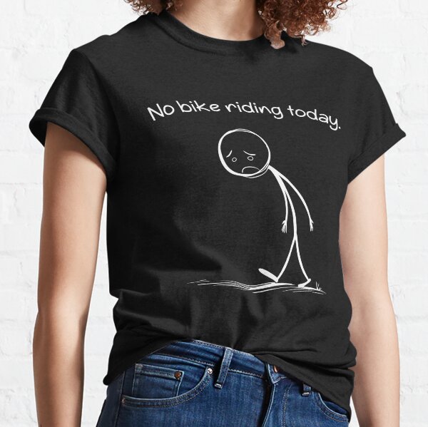 Item preview, No Bike Riding Today Funny Cyclist Humor Casual Wear designed and sold by AxelBrook.