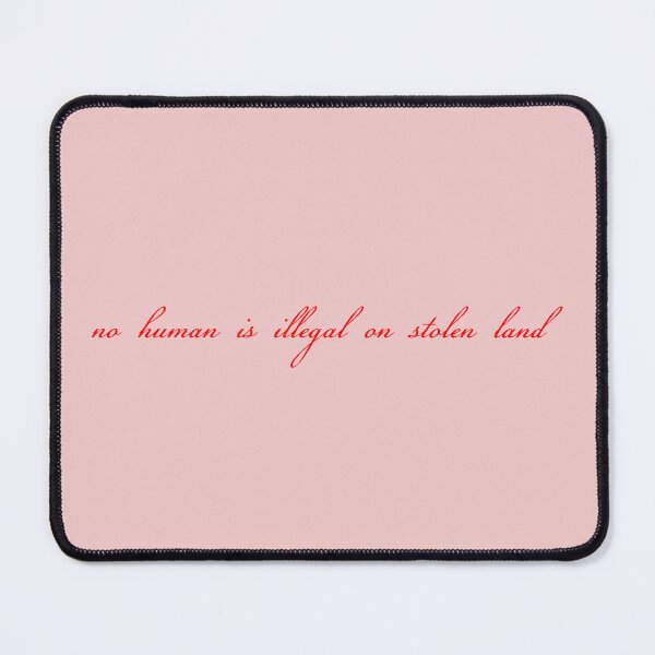 Item preview, No human is illegal on stolen land designed and sold by Olivia Powell Designs.