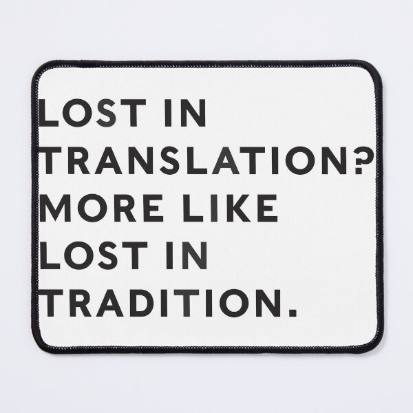 Item preview, Lost in Translation? More Like Lost in Tradition designed and sold by colourfind.