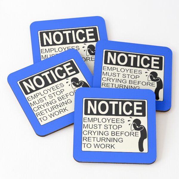Item preview, Stop Crying Employees Notice designed and sold by aribluestein.