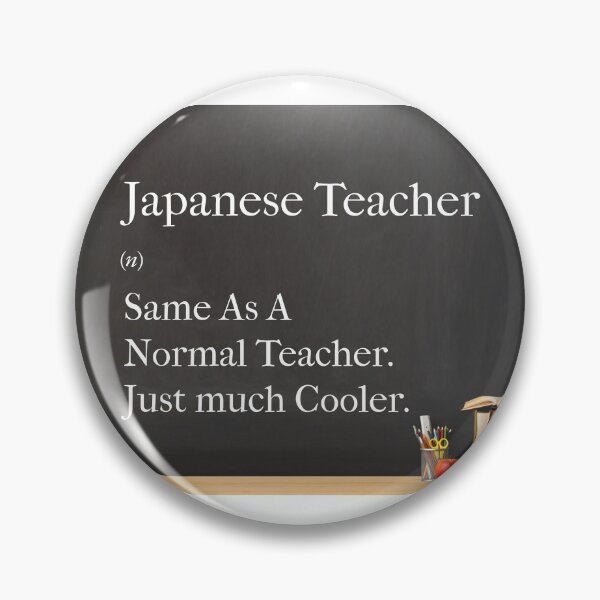 Item preview, Japanese Teacher Same As A Normal Teacher. Just Much Cooler. designed and sold by cheshe.