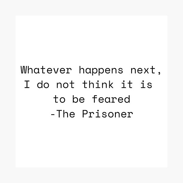 Item preview, The Prisoner Quote designed and sold by LichesBeTrippin.