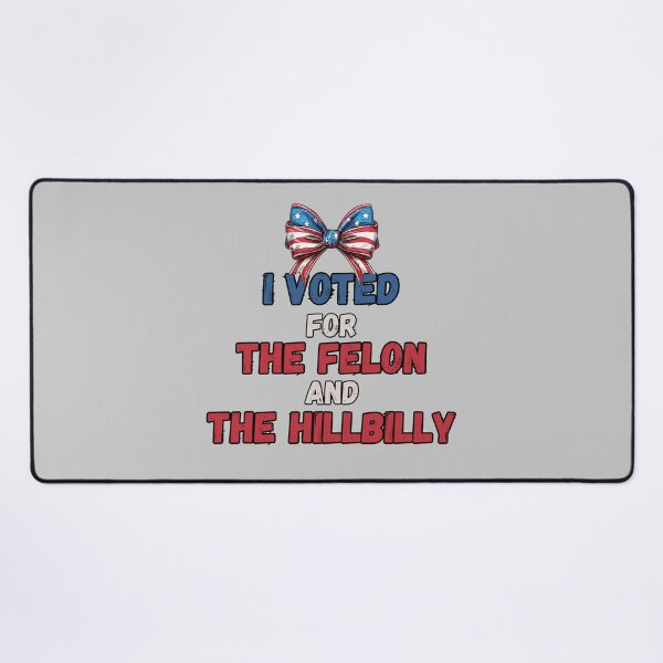 Item preview, I Voted For The Felon And The Hillbilly designed and sold by SillyDarkShop.