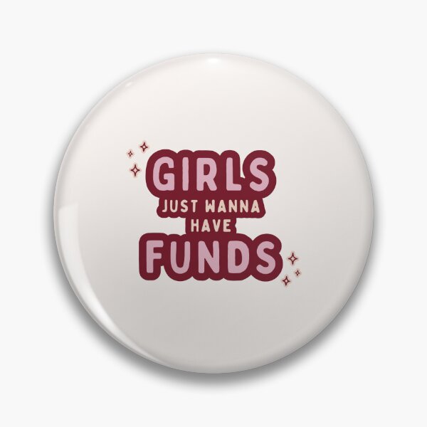 Item preview, Girls just wanna have funds designed and sold by MadeinAugust13.