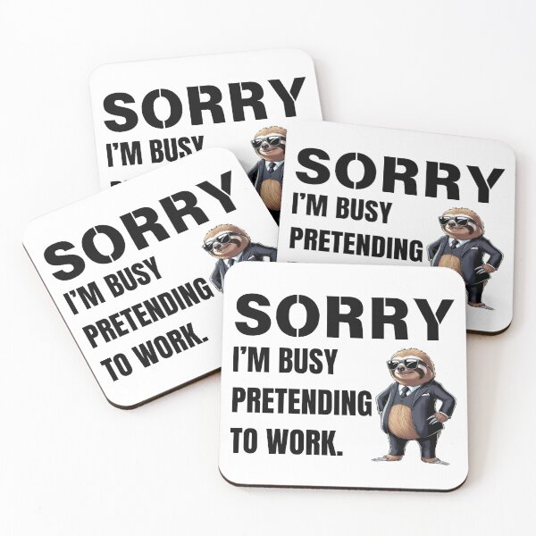 Item preview, Sorry, I’m Busy Pretending to Work designed and sold by Snicker-Designs.