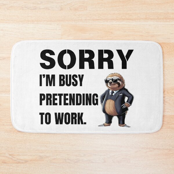 Item preview, Sorry, I’m Busy Pretending to Work designed and sold by Snicker-Designs.