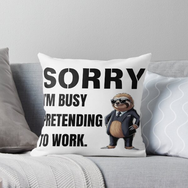 Item preview, Sorry, I’m Busy Pretending to Work designed and sold by Snicker-Designs.
