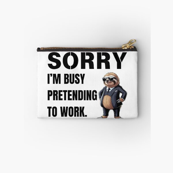 Item preview, Sorry, I’m Busy Pretending to Work designed and sold by Snicker-Designs.