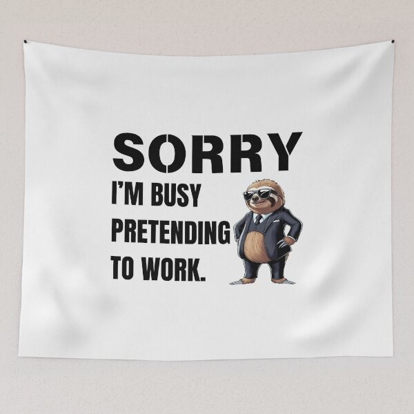Item preview, Sorry, I’m Busy Pretending to Work designed and sold by Snicker-Designs.