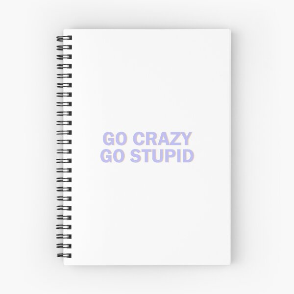 Item preview, go crazy go stupid  designed and sold by designing01Ar3.
