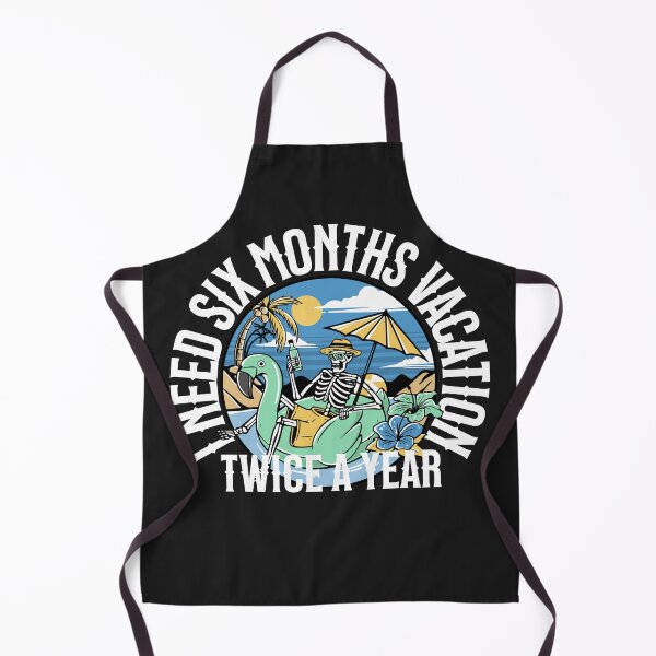 Artikelvorschau, Ich brauche sechs Monate Urlaub Zweimal im Jahr entworfen und verkauft von Tees16.
