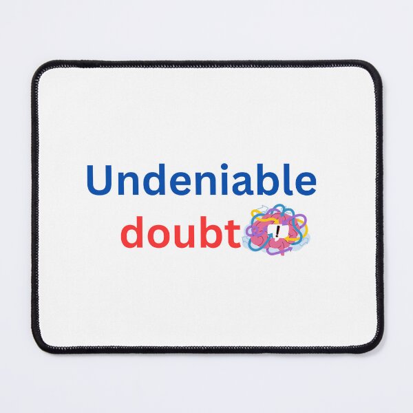 Item preview, Undeniable doubt designed and sold by Monem-RASH.