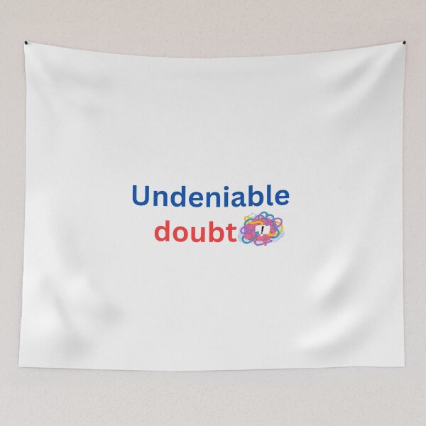 Item preview, Undeniable doubt  designed and sold by Monem-RASH.