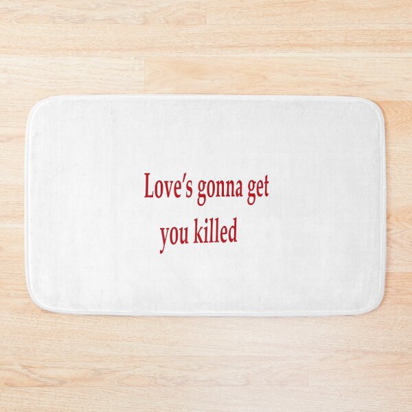 Item preview, Love's gonna get you killed designed and sold by TSGDesign.