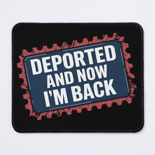 Item preview, Deported and Now I’m Back – Passport Stamp Design designed and sold by Ela-graphicwiz.