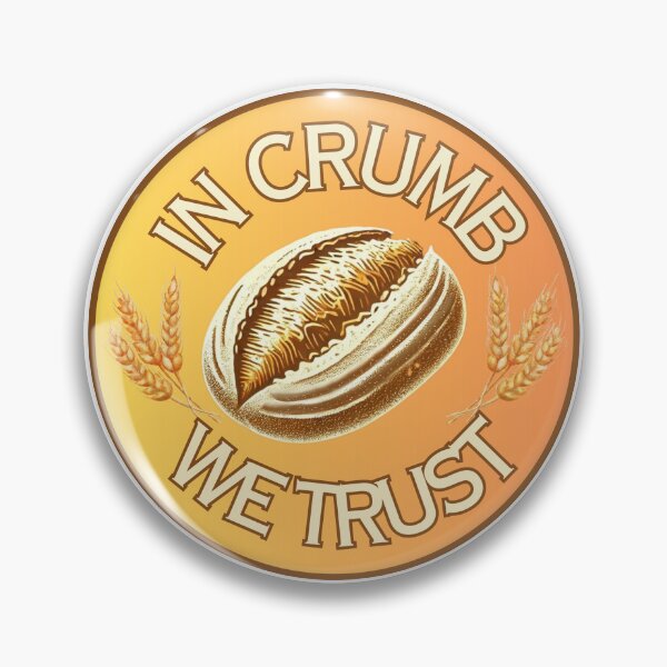 Item preview, In Crumb We Trust for Bread-Lovers designed and sold by ThatBird.