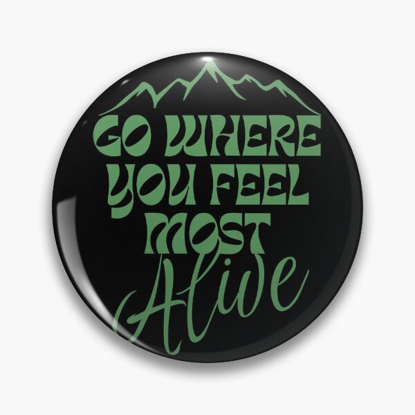 Item preview, GO WHERE YOU FEEL MOST ALIVE  ! designed and sold by Abdelillah10.