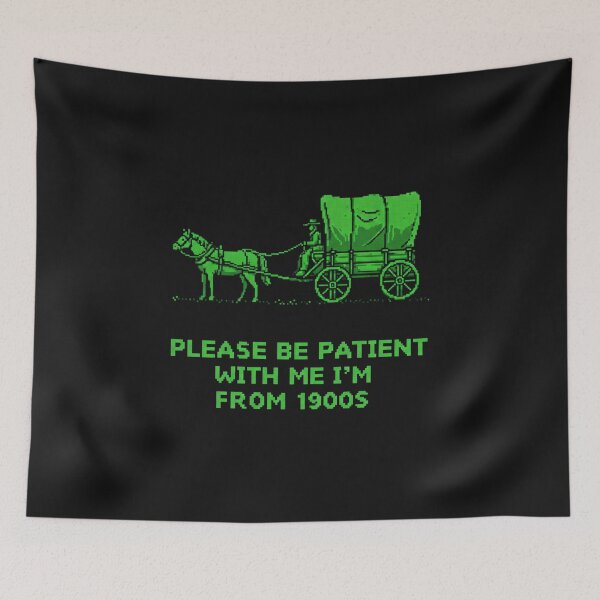 Item preview, Funny Be Patient With Me I'm From 1900s designed and sold by Alex Songs.