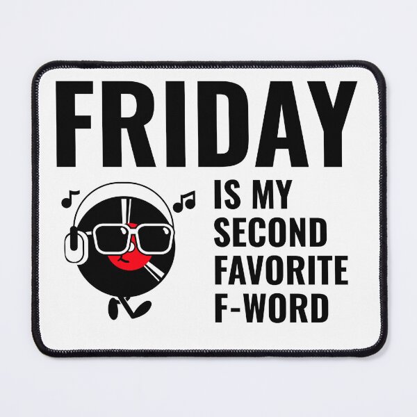 Item preview, Friday Is My Second Favourite F-Word - Funny Weekend Quote designed and sold by MANIFESTHYPE - Fashion and Accessories.