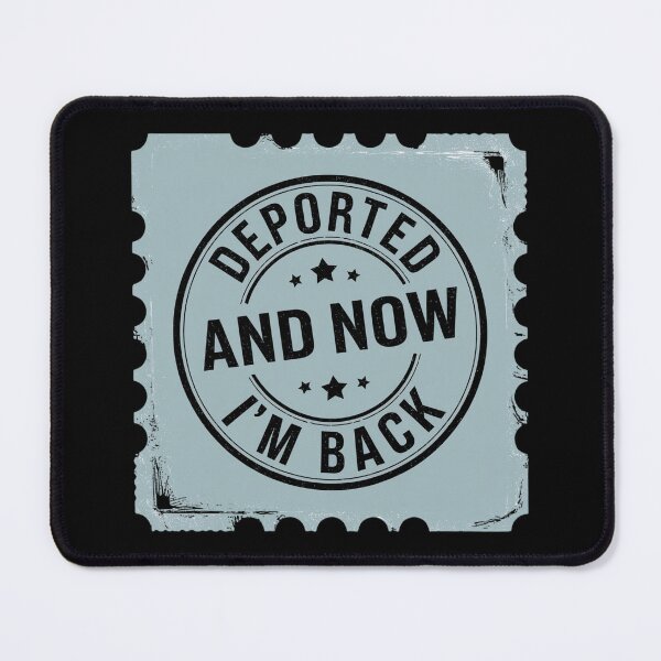 Item preview, Deported and Now I’m Back – Passport Stamp Design designed and sold by Ela-graphicwiz.